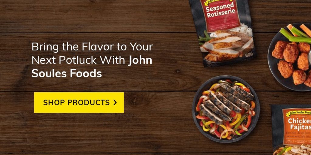 Bring the Flavor to Your Next Potluck With John Soules Foods