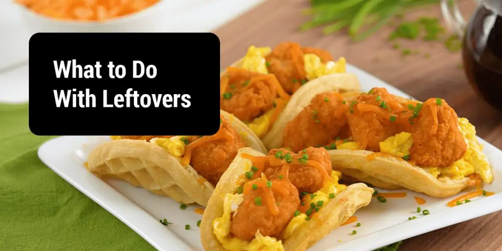 What to Do With Leftovers
